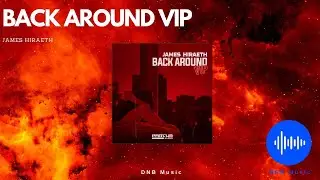 JAMES HIRAETH - BACK AROUND VIP