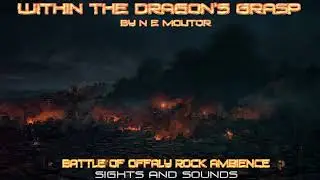 Battle Ambience - Battle of Offaly Rock - With The Dragon's Grasp