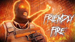 Friendly Fire ❤ - CS GO