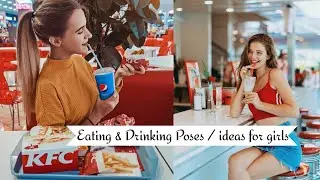 EATING & DRINKING poses / ideas for Girls