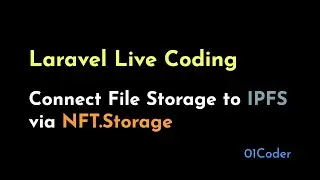 Laravel Live Coding - Connect File Storage to IPFS via NFT.Storage