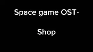 Space Game OST: Shop Theme