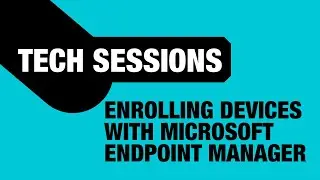 Enrolling Devices with Microsoft Endpoint Management