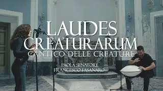 Laudes Creaturarum - Paola Senatore & Francesco Fasanaro