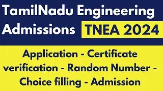 TNEA 2024 | Tamilnadu Engineering Admissions counseling process