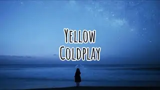 Coldplay- Yellow (Lyrics)