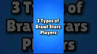 3 Brawl Stars Stereotypes!  