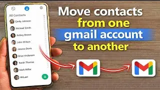 How to move contacts from one gmail account to another