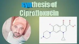 Synthesis of Ciprofloxacin