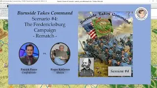 Burnside Takes Command - Scenario #4 - Campaign Game - Rematch - Session #4