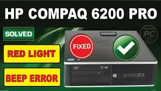 HP COMPAQ 6200 PRO Red Light Blink Fixed | Hp Compaq Beeps Fixed