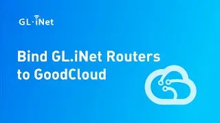 Bind GL.iNet Routers to GoodCloud