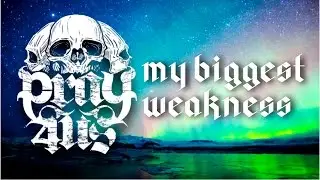 Pray 4 Us - My Biggest Weakness [Official Lyric Video]