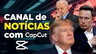 Você Não Acredita Como é Fácil Criar um Canal de Atualidades com CapCut