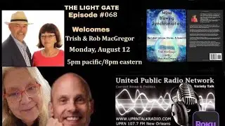 THE LIGHT GATE – Trish and Rob MacGregor, authors/researchers.- Synchronicities