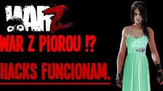 The War Z Pós Atualização - Curtinha Informativa #2 ( Hack e Super Zumbis )