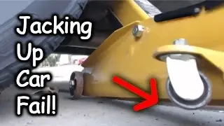 How NOT to jack up car - EPIC FAIL - & Lessons Learned