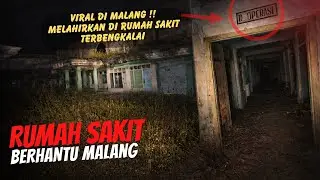 THE MYSTERY OF THE HORROR HOSPITAL IN MALANG
