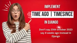 Time ago in Django e.g. (8 minutes instead of 22 May 2023)