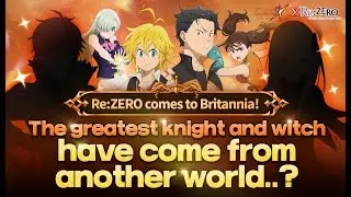 7DS x Re:ZERO Collab update! Let's welcome the special guests from another world!