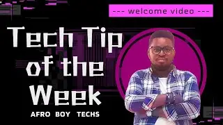 Welcome to Afro Boy Tech Tip of the Week!