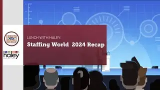 Staffing World 2024 Recap for HIRING PROFESSIONALS