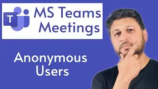 How to stop anonymous users to join Microsoft Teams meetings