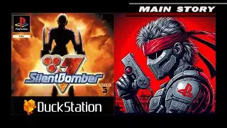 Silent Bomber HD DuckStation Main Story Cutscenes and Gameplay Compilation