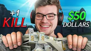 50 DOLLARS for every KILL, but I can't die more than TWICE