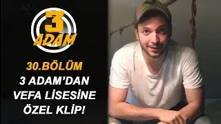 3 Adam'dan Vefa Lisesi'ne Özel Video! | 3 Adam