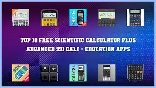 Top 10 Free Scientific Calculator Plus Advanced 991 Calc Android Apps