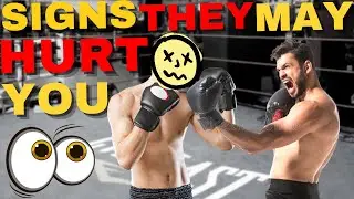 6 Warning Signs They Will Be Dangerous To Spar (Accidentally Hurt You)