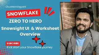 #4 Snowflake Snowsight UI walkthrough & Worksheet Overview