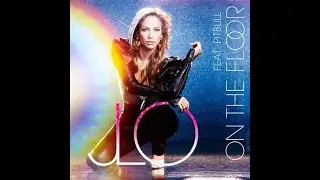 Jennifer Lopez Feat. Pitbull - On The Floor Radio/High Pitched