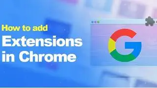 How to Install Extensions on Google Chrome How to Add Extension in Chrome