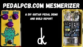 PedalPCB.com Mesmerizer I A DIY Guitar Pedal Demo and Build Report