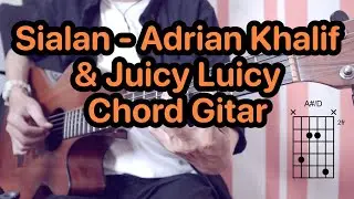 Sialan - Adrian Khalif & Juicy Luicy | Tutorial Chord dan Kunci Gitar