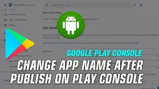 Play Consol App Name Change . Play ConsolTag Change #playconsole #google #googleplay #googleconsole