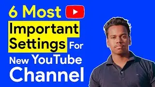 Important Settings For New YouTube Channel | YouTube Channel Settings 2020