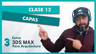 CURSO 3DSMAX PARA ARQUITECTURA | 12 - CAPAS /LAYERS