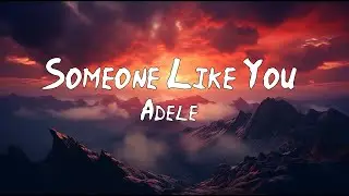 Adele - Someone Like You (Lyrics)