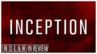 Inception - Every Christopher Nolan Movie Reviewed and Ranked