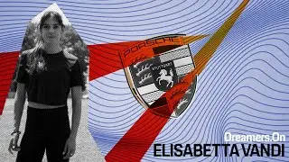 ELISABETTA VANDI / Porsche Dreamers On