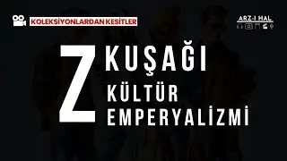 Z Kuşağı ve Kültür Emperyalizmi