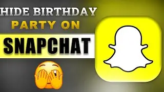 How to Hide Your Birthday Party on Snapchat | Step-by-Step Guide