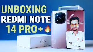 Redmi Note 14 Pro Plus Unboxing & Review ⚡| 6200 mAh Battery 🔋 | SD 7s Gen 3 🔥| IP68 Waterproof 💦