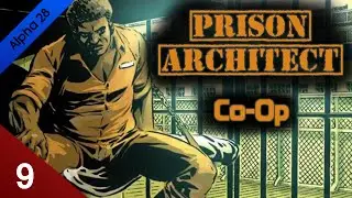 Technical Difficulties ~ Alpha 28 Co Op - Prison Architect Let's Play - Ep 9