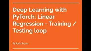 11. Deep Learning with PyTorch:  Linear Regression Training and Testing loops