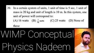 In a certain system of units, 1 unit of time is 5sec, 1 unit of mass is 20kg and unit of length 10m