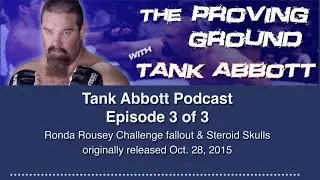 Tank Abbott Podcast Ep 03: Ronda Rousey fallout & Steroid Skulls